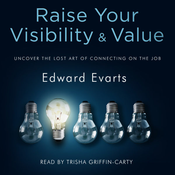 Raise Your Visibility & Value Audio Book