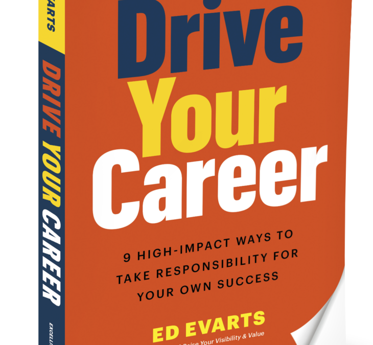 Drive Your Career: 9 High Impact Ways to Take Responsibility for Your Own Success