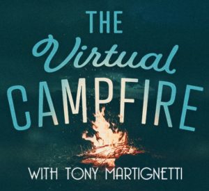 The Virtual Campfire with Tony Martignetti