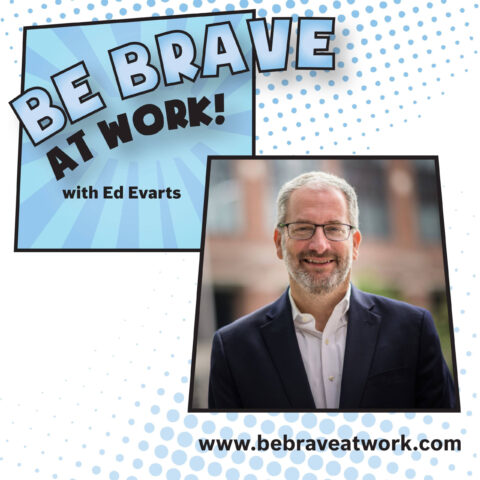 Be Brave at Work